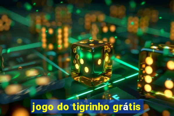 jogo do tigrinho grátis