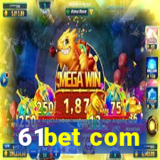 61bet com