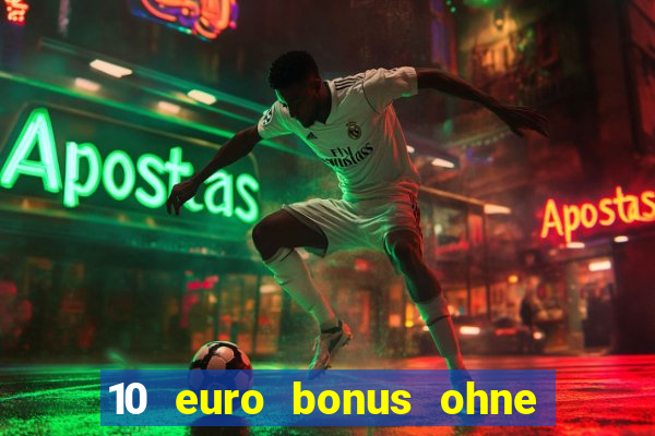 10 euro bonus ohne einzahlung casino deutschland