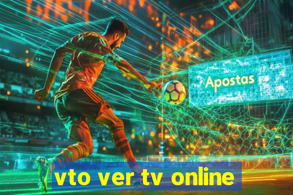 vto ver tv online