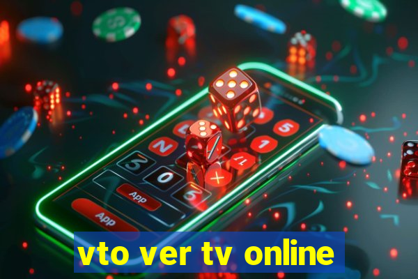 vto ver tv online