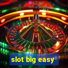 slot big easy