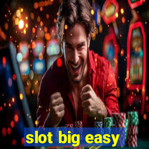 slot big easy