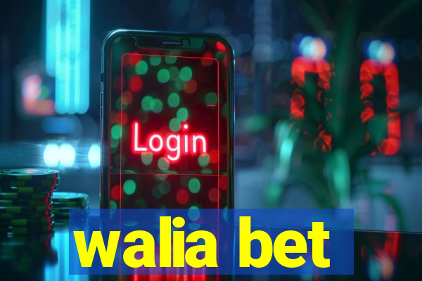 walia bet