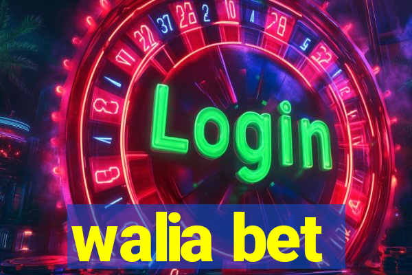 walia bet