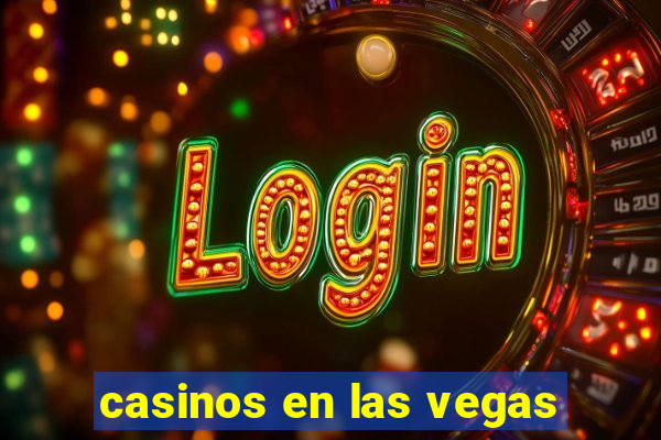 casinos en las vegas