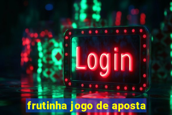 frutinha jogo de aposta