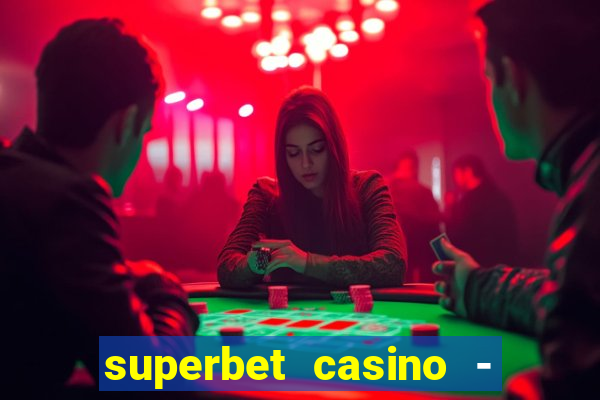 superbet casino - games online