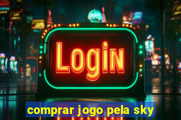 comprar jogo pela sky