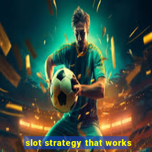 slot strategy that works