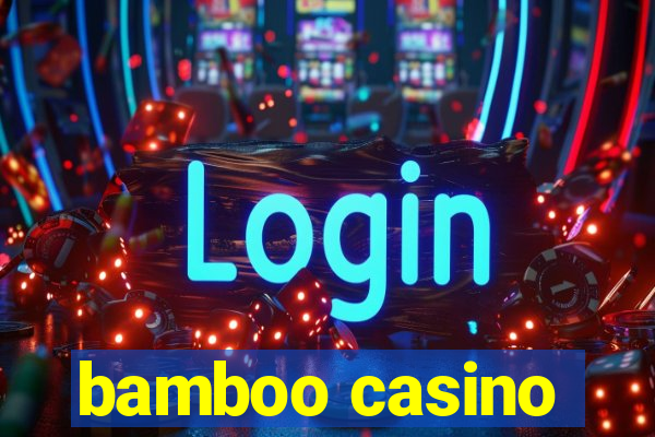 bamboo casino