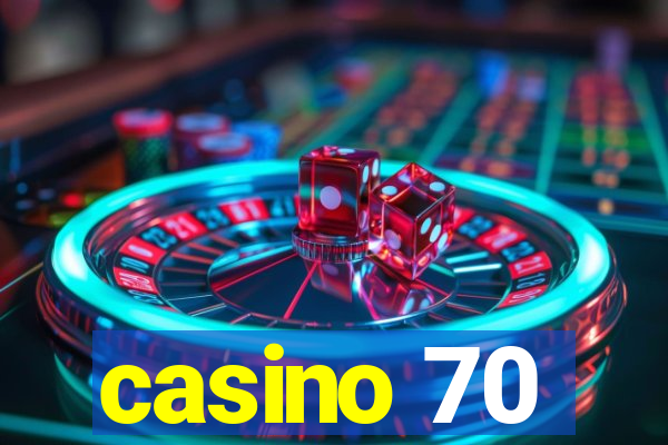 casino 70