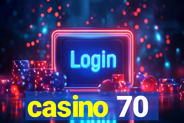 casino 70