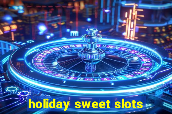 holiday sweet slots