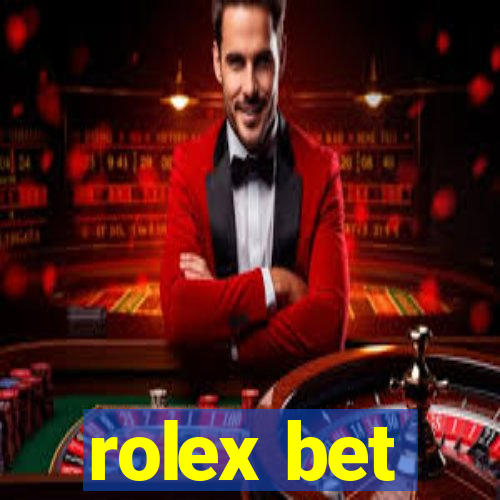 rolex bet