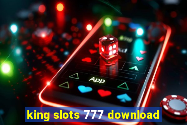 king slots 777 download