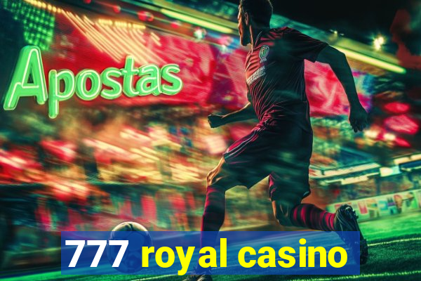 777 royal casino