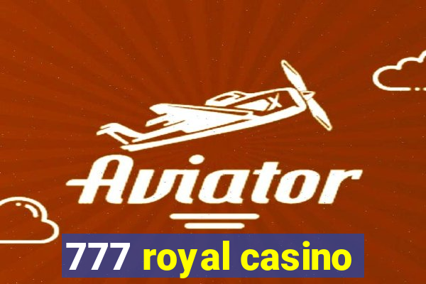 777 royal casino