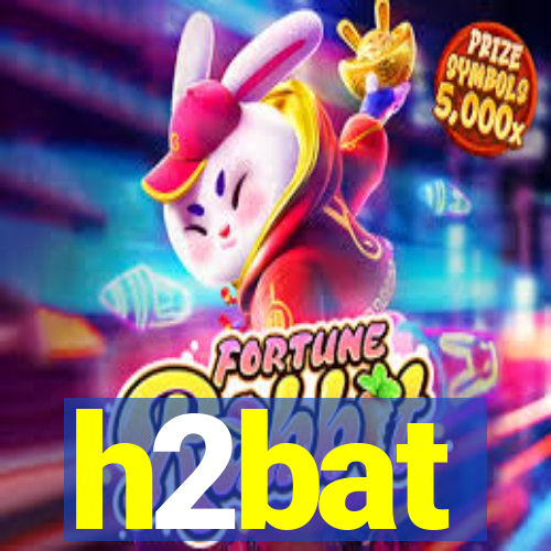 h2bat