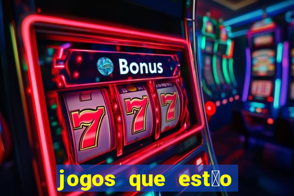 jogos que est茫o pagando agora