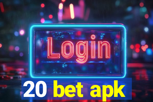 20 bet apk