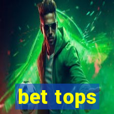 bet tops