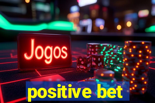 positive bet