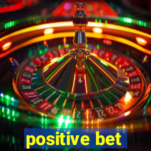 positive bet