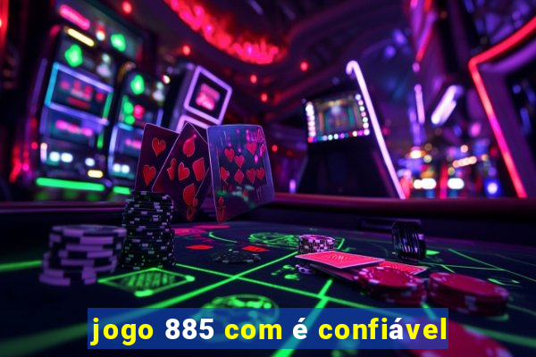 jogo 885 com é confiável