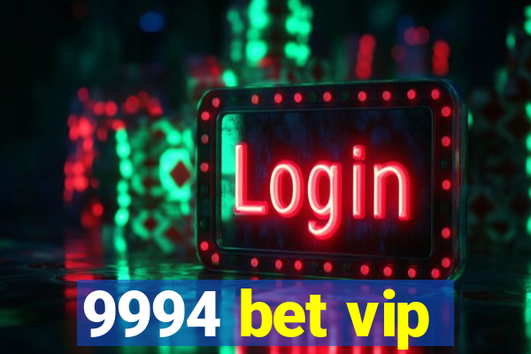 9994 bet vip