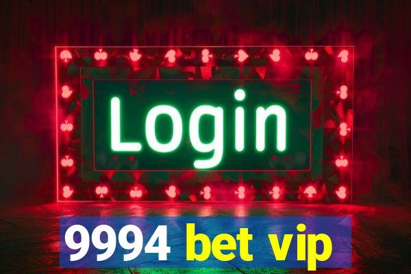 9994 bet vip