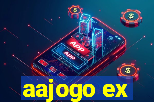 aajogo ex