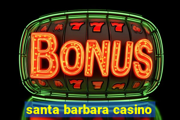 santa barbara casino