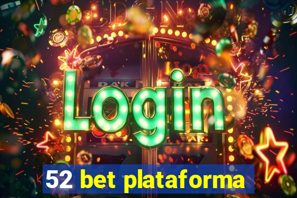 52 bet plataforma