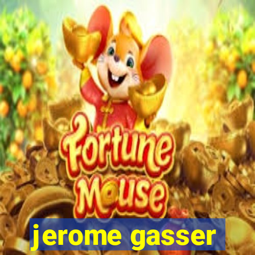 jerome gasser