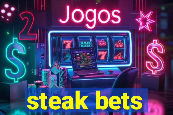 steak bets