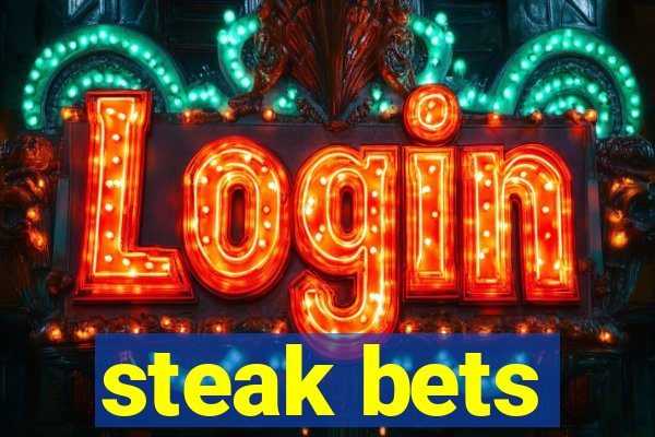 steak bets