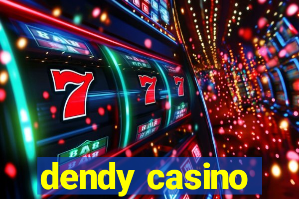 dendy casino