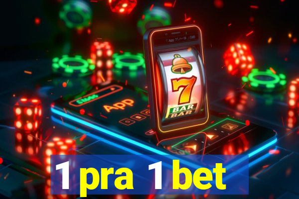 1 pra 1 bet