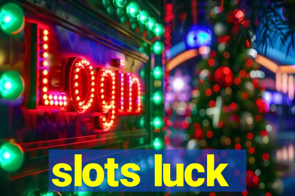 slots luck