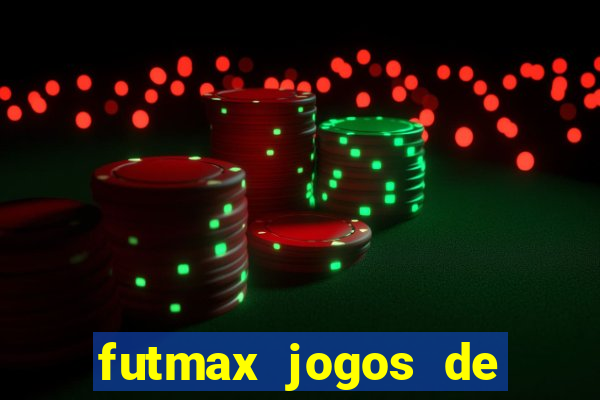 futmax jogos de hoje ao vivo