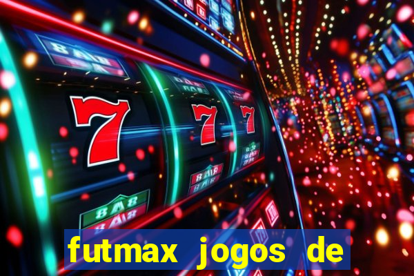 futmax jogos de hoje ao vivo