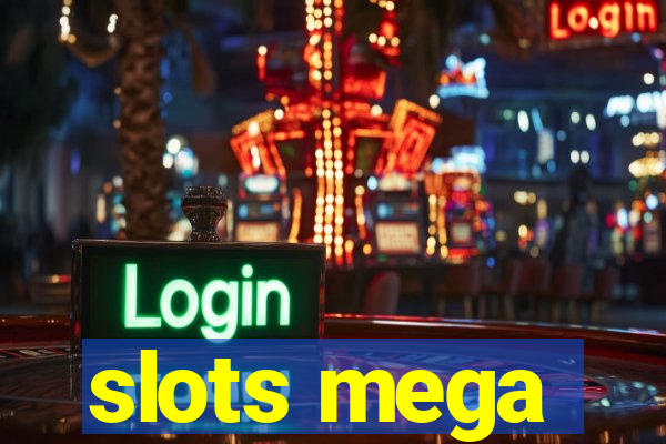 slots mega