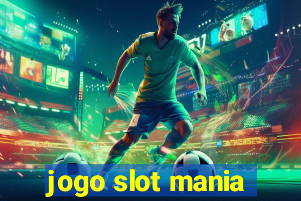 jogo slot mania