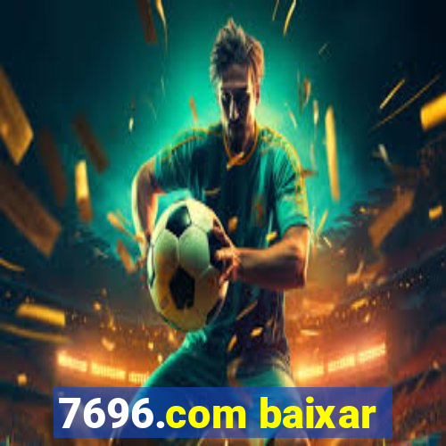 7696.com baixar