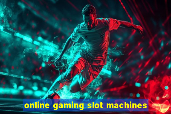 online gaming slot machines