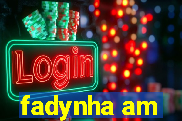 fadynha am