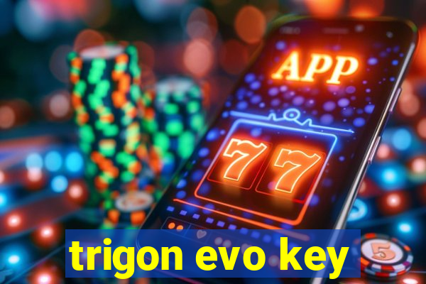 trigon evo key