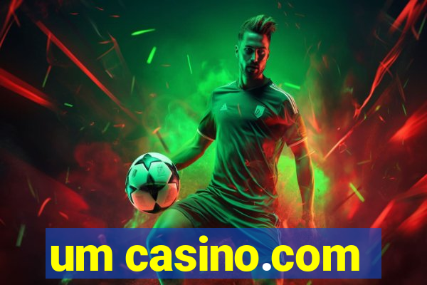 um casino.com