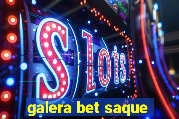 galera bet saque